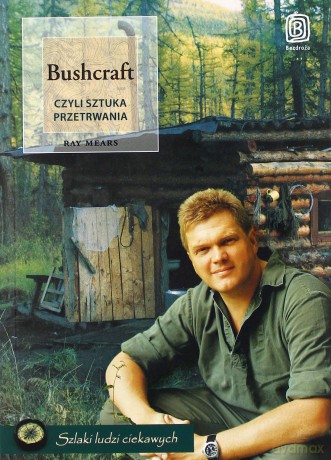 Bushcraft, czyli sztuka przetrwania [KSIĄŻKA]
