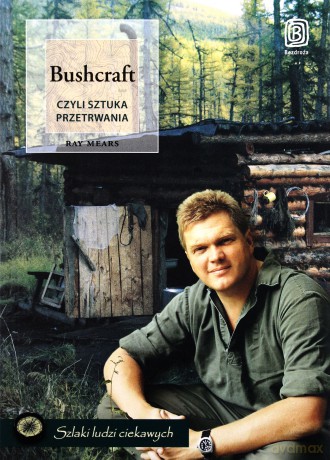 Bushcraft, czyli sztuka przetrwania [KSIĄŻKA]