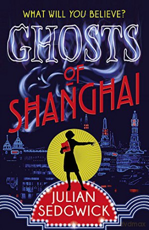 Ghosts of Shanghai: Book 1 - Julian Sedgwick [KSIĄŻKA]