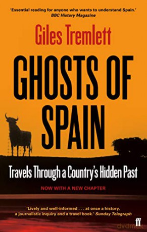 Ghosts of Spain: Travels Through a Country's Hidden Past - Giles Tremlett [KSIĄŻKA]