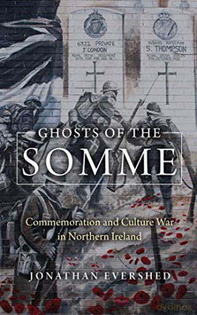 Ghosts of the Somme: Commemoration and Culture War in Northern Ireland - Jonathan Evershed [KSIĄŻKA]