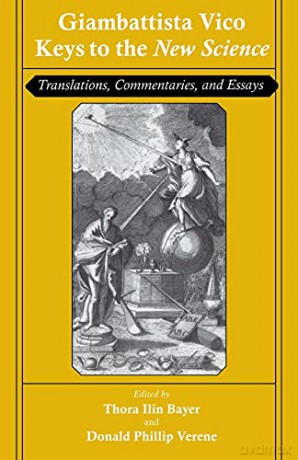 Giambattista Vico: Keys to the ""New Science: Translations, Commentaries, and Essays - Donald Phillip Verene [KSIĄŻKA]