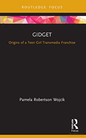 Gidget: Origins of a Teen Girl Transmedia Franchise (Cinema and Youth Cultures) - Pamela Robertson Wojcik [KSIĄŻKA]