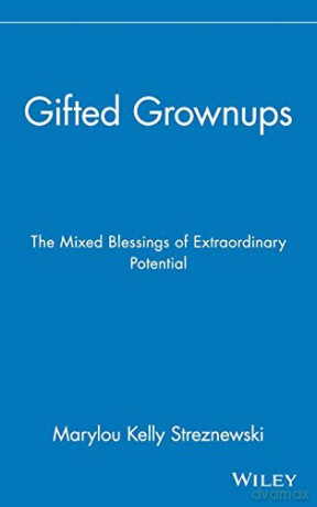 Gifted Grownups: The Mixed Blessings of Extraordinary Potential - Marylou Kelly Streznewski [KSIĄŻKA]