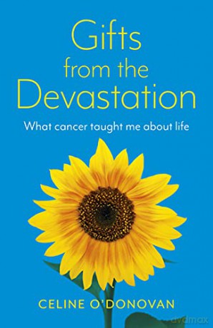 Gifts from the Devastation: what cancer taught me about life (Spirituality Books) - Celine O'Donovan [KSIĄŻKA]