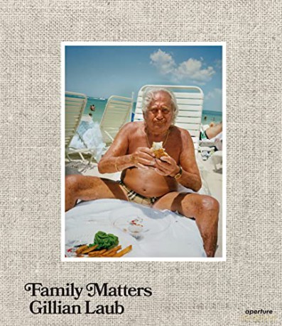 Gillian Laub: Family Matters - Gillian Laub [KSIĄŻKA]