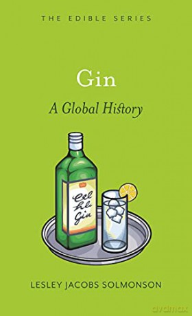 Gin: A Global History (Edible) - Lesley Jacobs Solmonson [KSIĄŻKA]