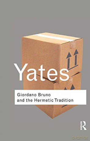 Giordano Bruno and the Hermetic Tradition (Routledge Classics) - Frances Yates [KSIĄŻKA]