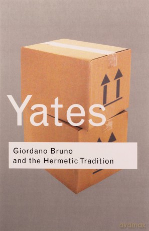 Giordano Bruno and the Hermetic Tradition (Routledge Classics) - Frances Yates [KSIĄŻKA]