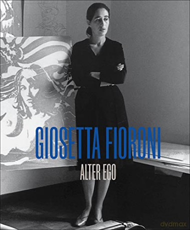 Giosetta Fioroni: Alter Ego - Anna Dumont [KSIĄŻKA]