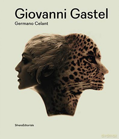 Giovanni Gastel - Germano Celant [KSIĄŻKA]