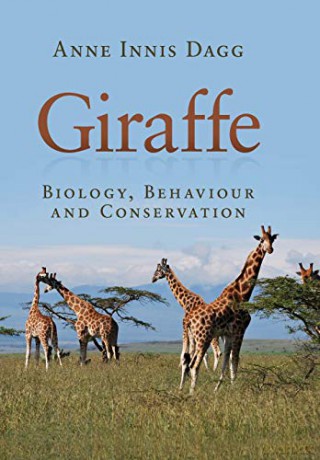 Giraffe: Biology, Behaviour and Conservation - Anne Innis Dagg [KSIĄŻKA]