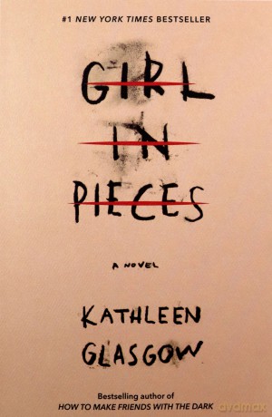 Girl in Pieces - Kathleen Glasgow [KSIĄŻKA]