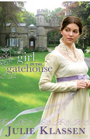 Girl in the Gatehouse - Julie Klassen [KSIĄŻKA]