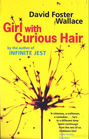 Girl With Curious Hair - David Foster Wallace [KSIĄŻKA]
