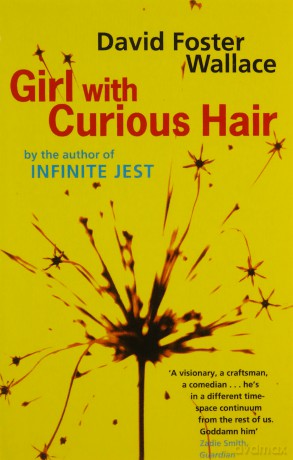 Girl With Curious Hair - David Foster Wallace [KSIĄŻKA]