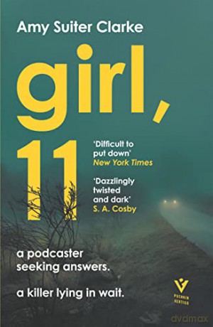 Girl, 11: A HEART-STOPPING TRUE-CRIME SUSPENSE THRILLER - Amy Suiter Clarke [KSIĄŻKA]