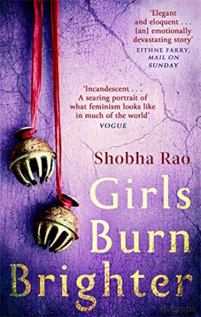 Girls Burn Brighter - Shobha Rao [KSIĄŻKA]
