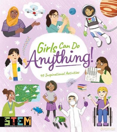Girls Can Do Anything!: 40 Inspirational Activities - Anna Claybourne [KSIĄŻKA]