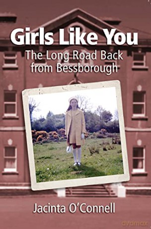 Girls Like You: The Long Road Back from Bessborough - Jacinta O'Connell [KSIĄŻKA]