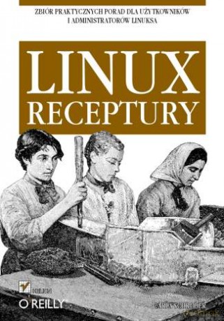 Linux. Receptury [KSIĄŻKA]