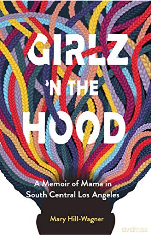 Girlz 'n the Hood: A Memoir of Mama in South Central Los Angeles - Mary Hill-Wagner [KSIĄŻKA]