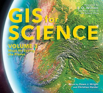 GIS for Science, Volume 3: Maps for Saving the Planet (GIS for Science, 3) - Dawn J. Wright [KSIĄŻKA]