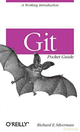 Git Pocket Guide: A Working Introduction - Richard E. Silverman [KOMIKS]
