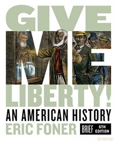 Give Me Liberty!: An American History - Eric Foner [KSIĄŻKA]