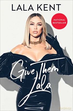 Give Them Lala - Lala Kent [KSIĄŻKA]