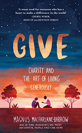 Give: Charity and the Art of Living Generously - Magnus MacFarlane-Barrow [KSIĄŻKA]