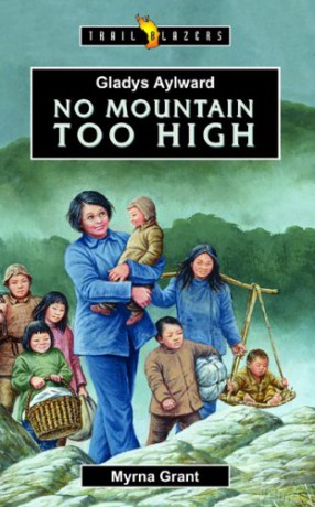 Gladys Aylward: No Mountain Too High (Trail Blazers) - Myrna Grant [KSIĄŻKA]