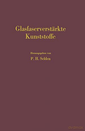 Glasfaserverstärkte Kunststoffe - Peter H. Selden [KSIĄŻKA]