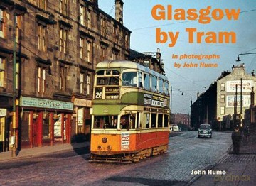 Glasgow by Tram: In photographs by John Hume - John Hume [KSIĄŻKA]