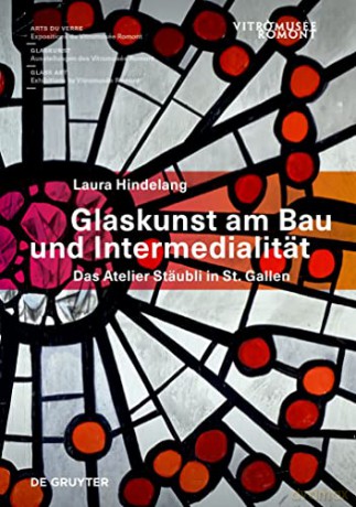 Glaskunst am Bau und Intermedialität: Das Atelier Stäubli in St. Gallen - Hindelang [KSIĄŻKA]