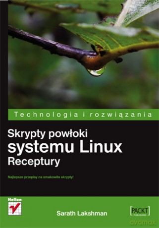 Skrypty powłoki systemu Linux. Receptury [KSIĄŻKA]