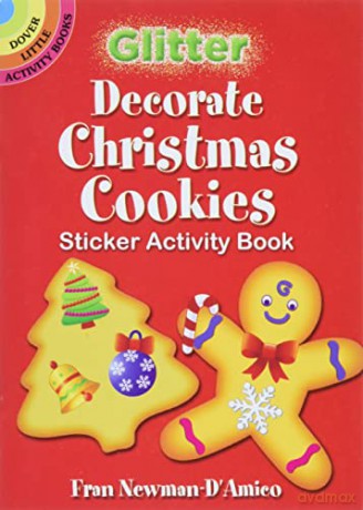 Glitter Decorate Christmas Cookies Sticker Activity Book (Little Activity Books) - Fran Newman-DAmico [KSIĄŻKA]