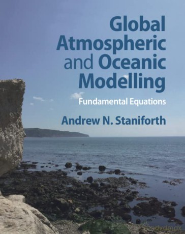 Global Atmospheric and Oceanic Modelling: Fundamental Equations - Andrew N. Staniforth [KSIĄŻKA]