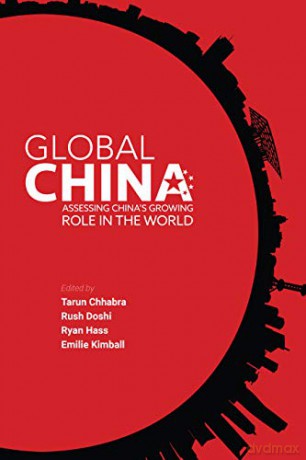 Global China: Assessing China's Growing Role in the World - Rush Doshi (editor) Tarun Chhabra (editor) [KSIĄŻKA]