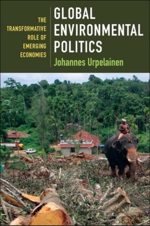Global Environmental Politics: The Transformative Role of Emerging Economies - Johannes Urpelainen [KSIĄŻKA]