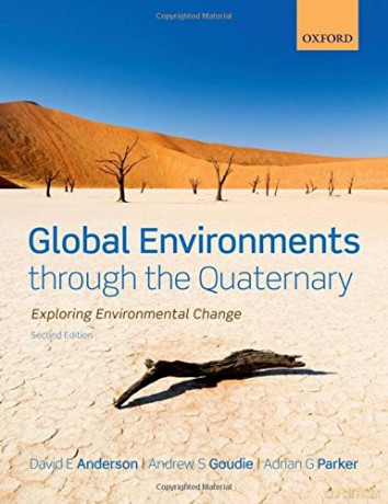 Global Environments through the Quaternary: Exploring Evironmental Change - David Anderson [KSIĄŻKA]