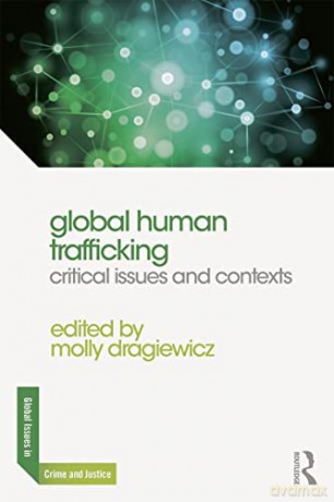 Global Human Trafficking (Global Issues in Crime and Justice) - Molly Dragiewicz [KSIĄŻKA]