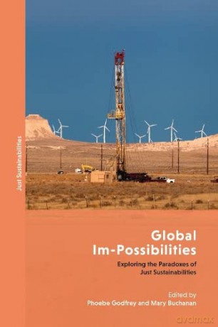 Global Im-Possibilities: Exploring the Paradoxes of Just Sustainabilities - Phoebe Godfrey [KSIĄŻKA]
