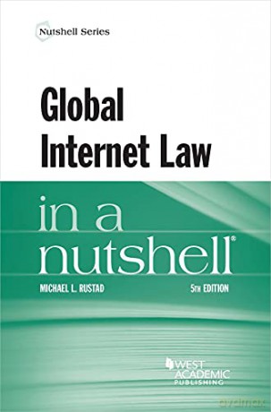 Global Internet Law in a Nutshell (Nutshell Series) - Michael L. Rustad [KSIĄŻKA]