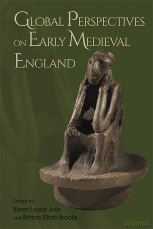 Global Perspectives on Early Medieval England (Anglo-Saxon Studies): 44 - Britton Elliott Brooks [KSIĄŻKA]
