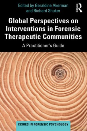 Global Perspectives on Interventions in Forensic Therapeutic Communities: A Practitioner's Guide (Issues in Forensic Psychology) - Geraldine Akerman [KSIĄŻKA]