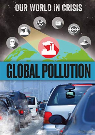 Global Pollution (Our World in Crisis) - Rachel Minay [KSIĄŻKA]
