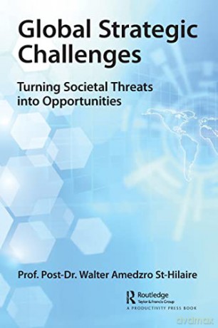 Global Strategic Challenges: Turning Societal Threats into Opportunities - Walter Amedzro St-Hilaire [KSIĄŻKA]