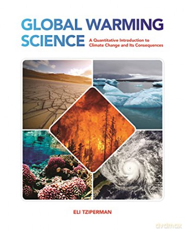 Global Warming Science: A Quantitative Introduction to Climate Change and Its Consequences - Eli [KSIĄŻKA]