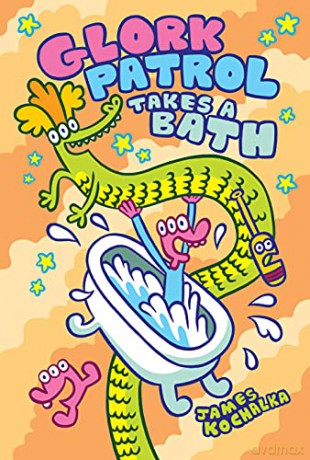 Glork Patrol (Book Two): Glork Patrol Takes a Bath! (Glork Patrol, 2) - James Kochalka [KSIĄŻKA]